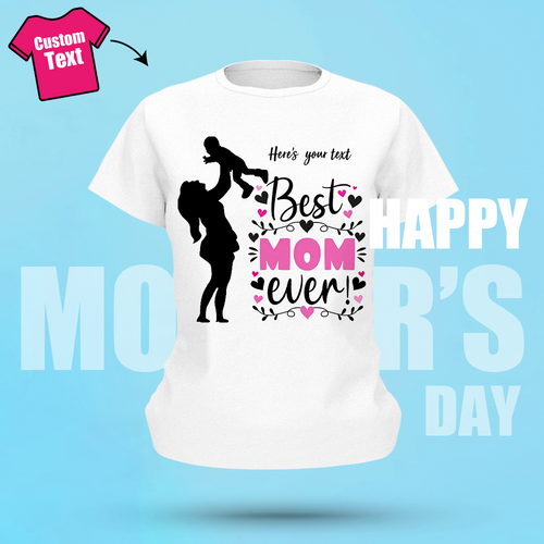 Custom Name Shirt Gifts For Mom Women's Cotton T-shirt Best Mom Ever